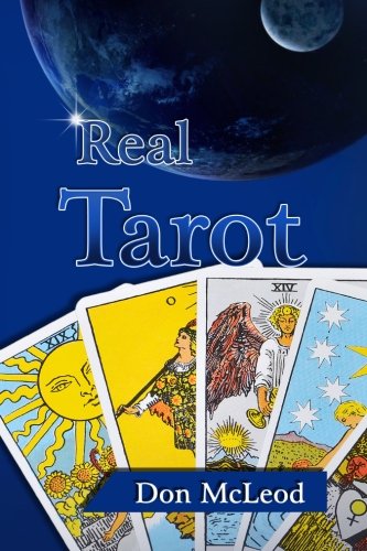 Real Tarot: A Modern Approach to an Ancient Art