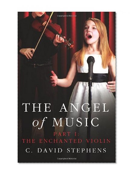 The Angel of Music, Part I: The Enchanted Violin