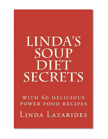 Linda's Soup Diet Secrets: Reach your target weight faster