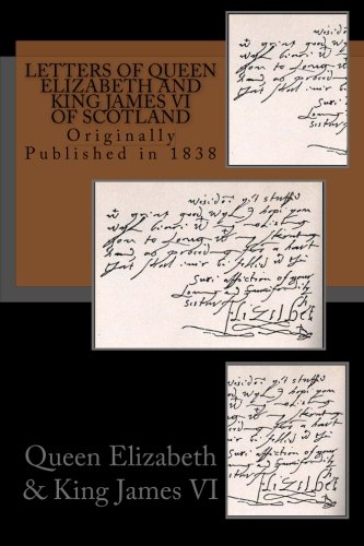 Letters of Queen Elizabeth and King James VI of Scotland (1838)
