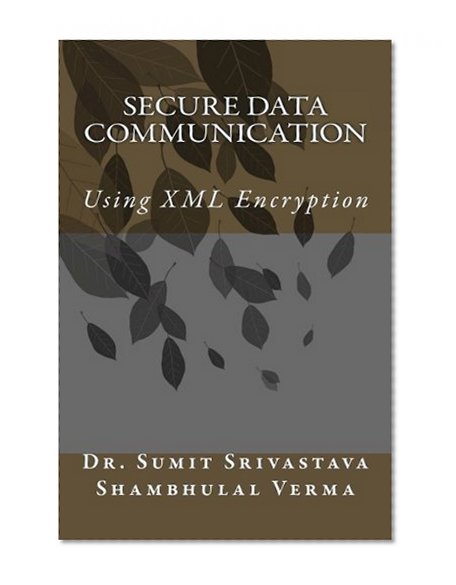 Secure Data Communication: Using XML Encryption