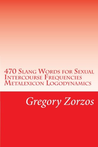 470 Slang Words for Sexual Intercourse Frequencies Metalexicon Logodynamics