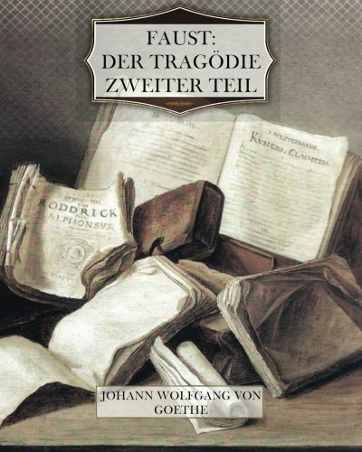 Faust Der Tragödie zweiter Teil (German Edition)