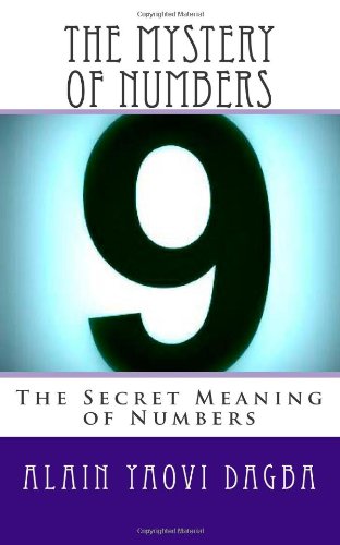 The Mystery of Numbers: The Secret Meaning of Numbers
