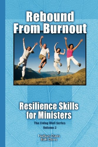 Rebound From Burnout: Resilience Skills for Ministers