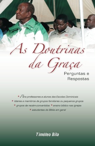 As Doutrinas da Graca: Perguntas e Respostas (Volume 1) (Portuguese Edition)