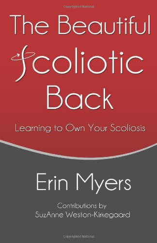 The Beautiful Scoliotic Back: Learning to Own Your Scoliosis