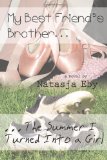 My Best Friend's Brother/The Summer I Turned into a Girl