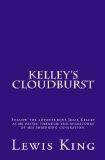 Kelley's Cloudburst: Over a winding trail follow the adventurous Jesse Kelley as he confronts the highs and lows of his generation. (Volume 1)