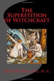 The Superstition of Witchcraft (Volume 1)