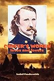 Custer's Women: loves and lovers of the General