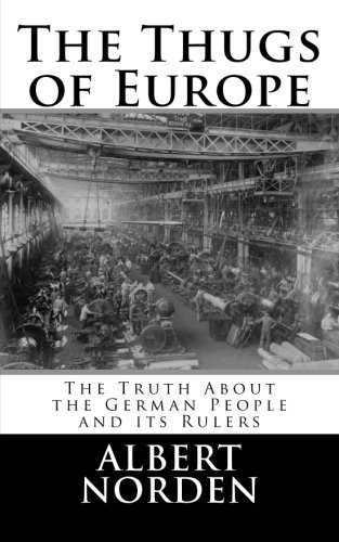 The Thugs of Europe: The Truth About the German People and its Rulers