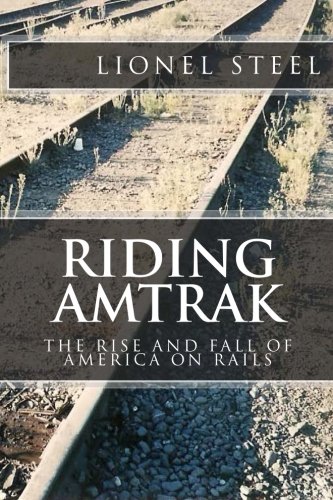 Book Cover Riding Amtrak: The Rise and Fall of America on Rails