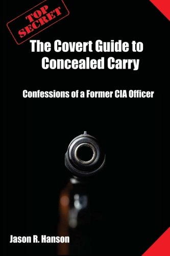 Book Cover The Covert Guide to Concealed Carry: Confessions of a Former CIA Officer