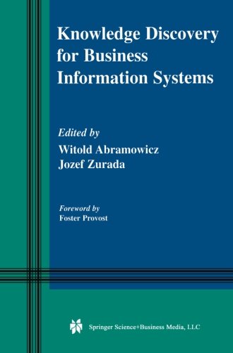 Knowledge Discovery for Business Information Systems (The Springer International Series in Engineering and Computer Science)