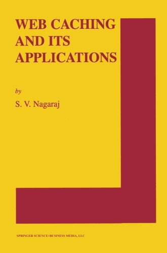 Web Caching and Its Applications (The Springer International Series in Engineering and Computer Science)