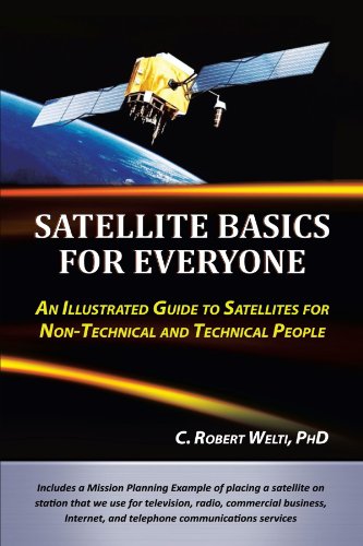 Book Cover Satellite Basics For Everyone: An Illustrated Guide to Satellites for Non-Technical and Technical People