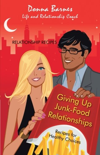 Giving Up Junk-Food Relationships: Recipes for Healthy Choices