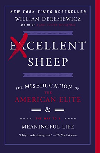 Book Cover Excellent Sheep: The Miseducation of the American Elite and the Way to a Meaningful Life