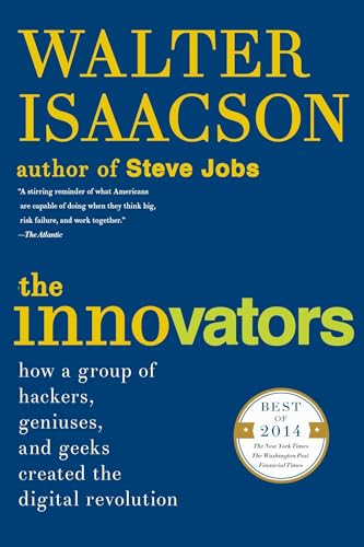 Book Cover The Innovators: How a Group of Hackers, Geniuses, and Geeks Created the Digital Revolution