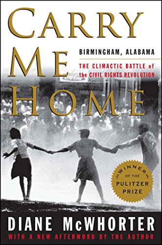 Book Cover Carry Me Home: Birmingham, Alabama: The Climactic Battle of the Civil Rights Revolution