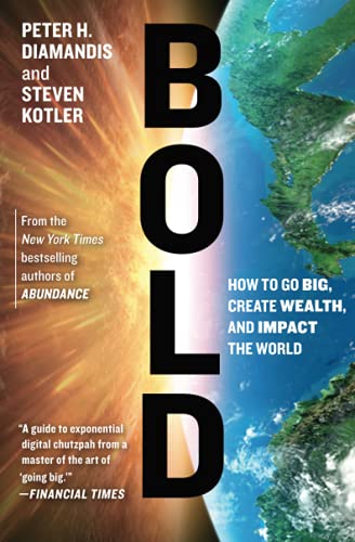 Book Cover Bold: How to Go Big, Create Wealth and Impact the World (Exponential Technology Series)