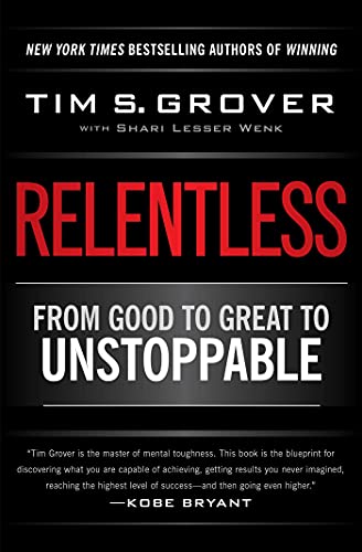 Book Cover Relentless: From Good to Great to Unstoppable (Tim Grover Winning Series)