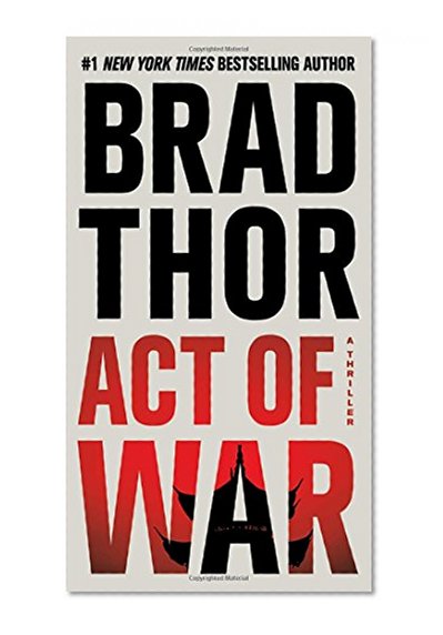 Book Cover Act of War: A Thriller (The Scot Harvath Series)