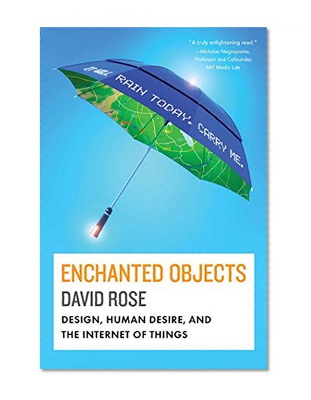 Book Cover Enchanted Objects: Design, Human Desire, and the Internet of Things