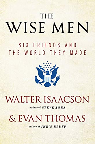 Book Cover The Wise Men: Six Friends and the World They Made