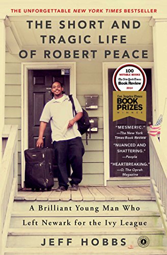 Book Cover The Short and Tragic Life of Robert Peace: A Brilliant Young Man Who Left Newark for the Ivy League