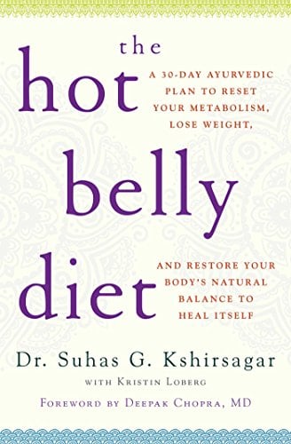 Book Cover The Hot Belly Diet: A 30-Day Ayurvedic Plan to Reset Your Metabolism, Lose Weight, and Restore Your Body's Natural Balance to Heal Itself