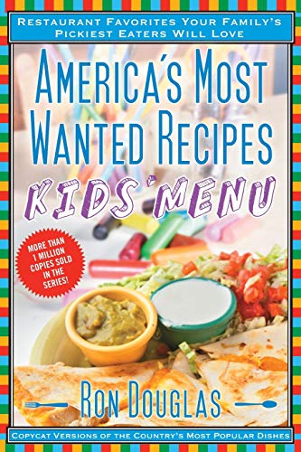 Book Cover America's Most Wanted Recipes Kids' Menu: Restaurant Favorites Your Family's Pickiest Eaters Will Love (America's Most Wanted Recipes Series)