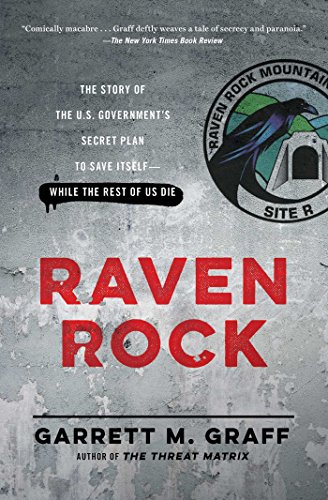Book Cover Raven Rock: The Story of the U.S. Government's Secret Plan to Save Itself--While the Rest of Us Die