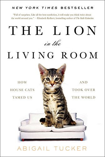 Book Cover The Lion in the Living Room: How House Cats Tamed Us and Took Over the World