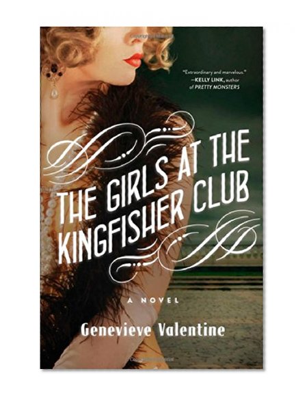 The Girls at the Kingfisher Club: A Novel