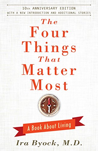 Book Cover The Four Things That Matter Most - 10th Anniversary Edition: A Book About Living
