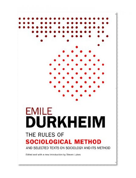 Book Cover The Rules of Sociological Method: And Selected Texts on Sociology and its Method