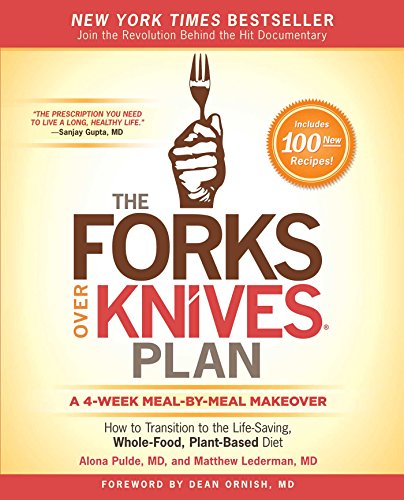 Book Cover The Forks Over Knives Plan: How to Transition to the Life-Saving, Whole-Food, Plant-Based Diet