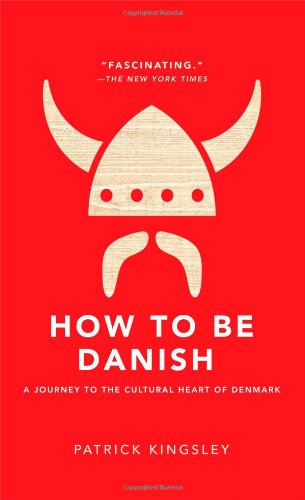Book Cover How to Be Danish: A Journey to the Cultural Heart of Denmark
