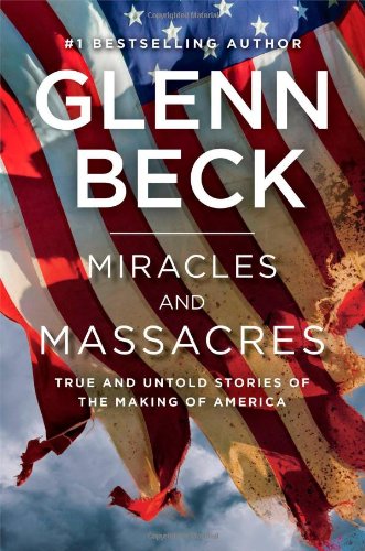 Book Cover Miracles and Massacres: True and Untold Stories of the Making of America
