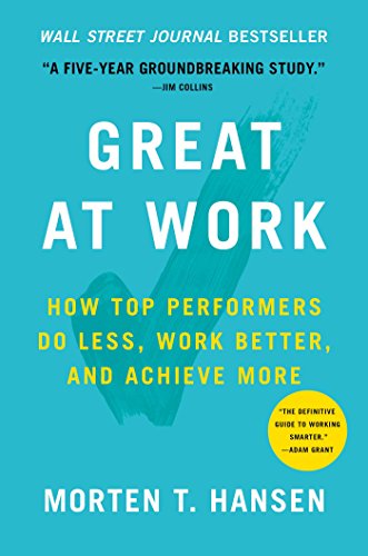 Book Cover Great at Work: How Top Performers Do Less, Work Better, and Achieve More