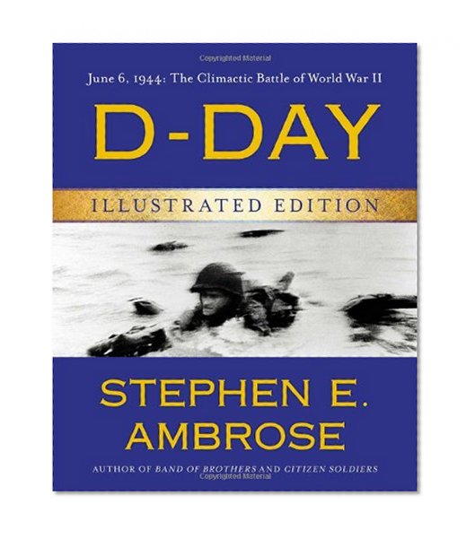 Book Cover D-Day Illustrated Edition: June 6, 1944: The Climactic Battle of World War II