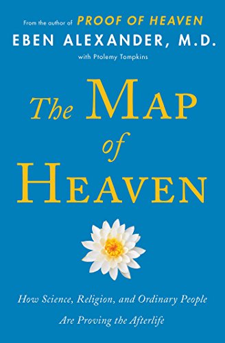 Book Cover The Map of Heaven: How Science, Religion, and Ordinary People Are Proving the Afterlife