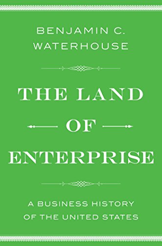 Book Cover The Land of Enterprise: A Business History of the United States