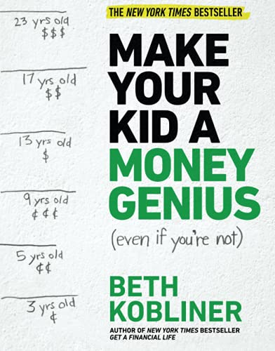 Book Cover Make Your Kid A Money Genius (Even If You're Not): A Parents' Guide for Kids 3 to 23