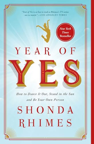 Book Cover Year of Yes: How to Dance It Out, Stand In the Sun and Be Your Own Person