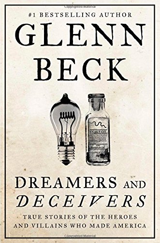 Book Cover Dreamers and Deceivers: True Stories of the Heroes and Villains Who Made America