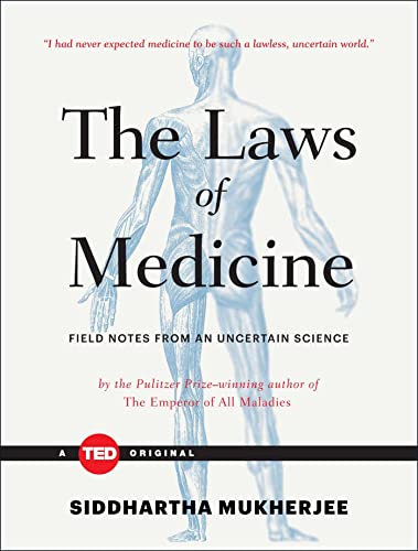 Book Cover The Laws of Medicine: Field Notes from an Uncertain Science (TED Books)
