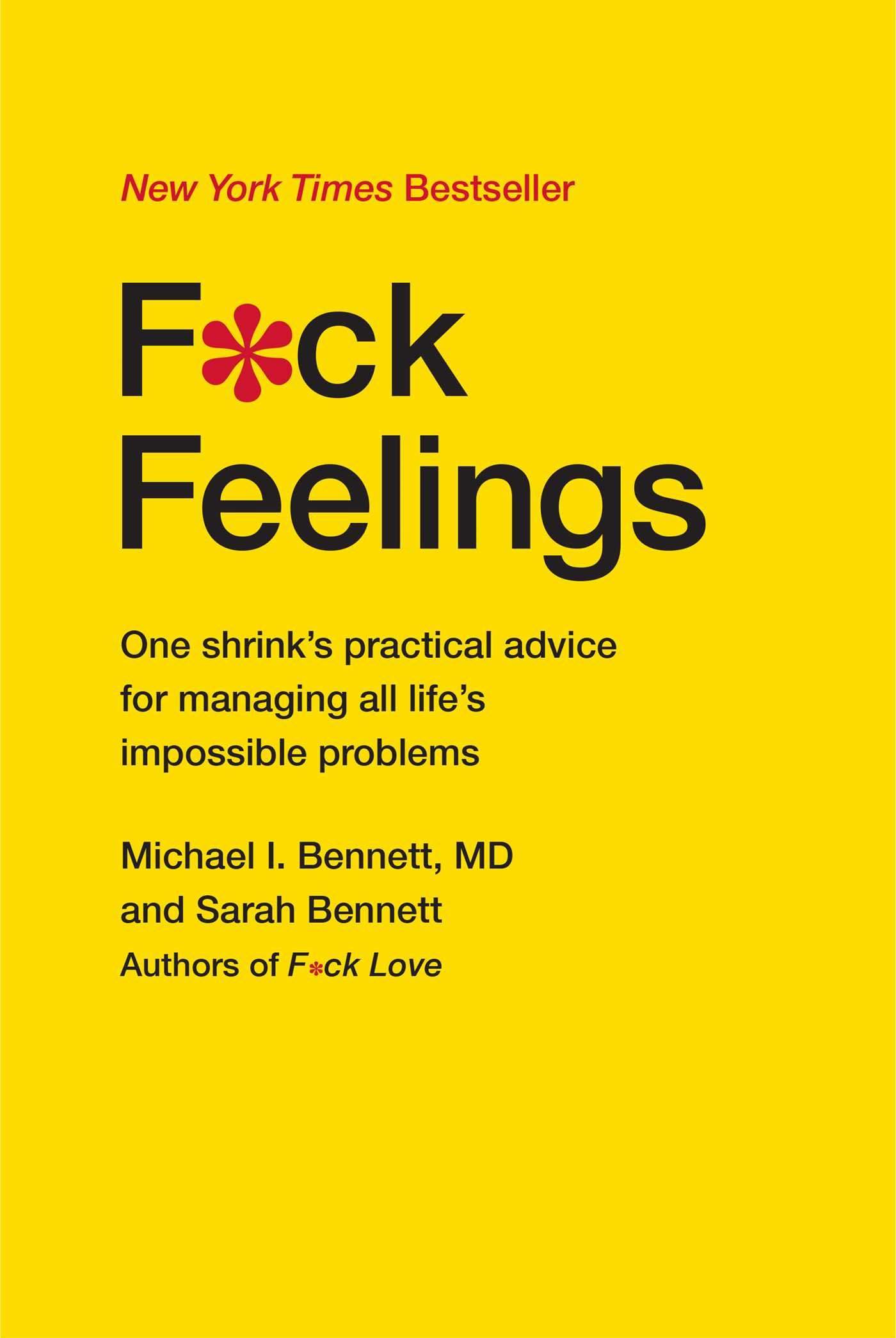Book Cover F*ck Feelings: One Shrink's Practical Advice for Managing All Life's Impossible Problems